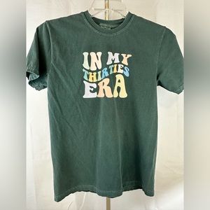Great vibes coming from this In My Thirties Era T-shirt. Adult Small. Nice color